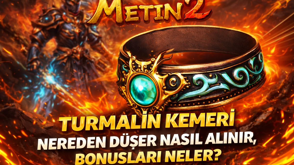 Metin2 Turmalin Kemeri Nereden Düşer, Nasıl Alınır, Bonusları Neler?