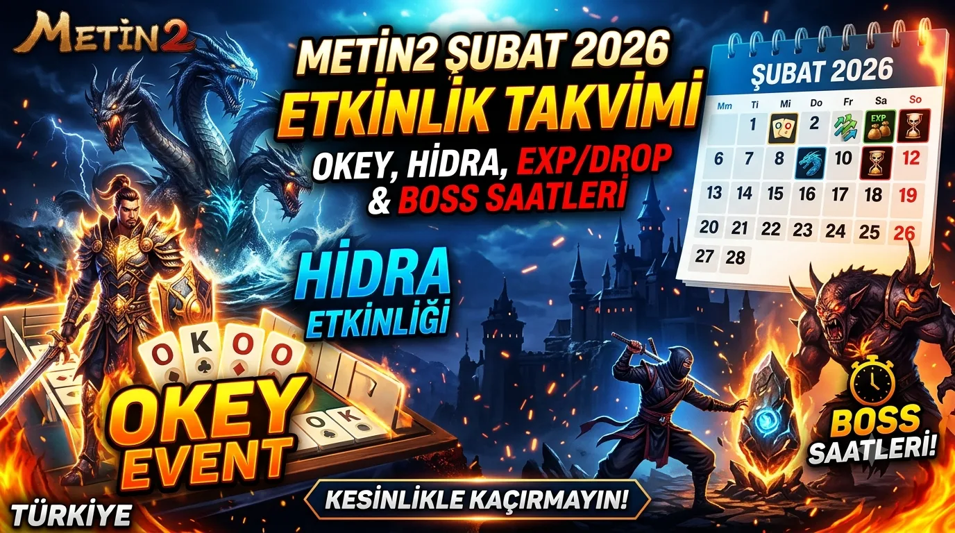 Metin2 Etkinlik Takvimi Şubat 2026 – Okey, Hidra, EXP/Drop ve Boss Saatleri