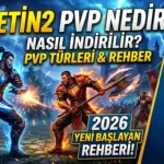 Metin2 PVP Nedir? Nasıl İndirilir? PVP Türleri Nelerdir? (2026) Yeni Başlayan Rehberi