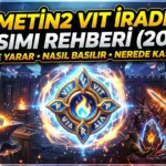 Metin2 VIT İrade Tılsımı Rehberi (2026): Ne İşe Yarar, Nasıl Basılır, Nasıl Kasılır?