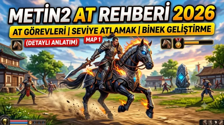 Metin2 At Rehberi 2026: At Görevleri, Seviye Atlama ve Binek Geliştirme (Detaylı)