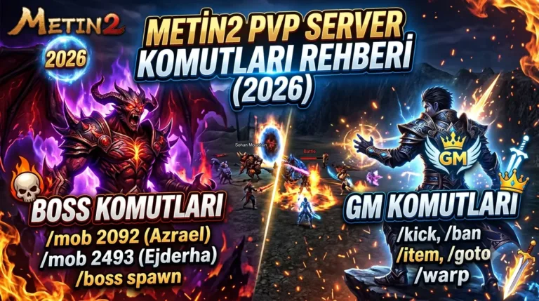 Metin2 PVP Server Komutları Rehberi: Boss Komutları ve GM Komutları (2026)