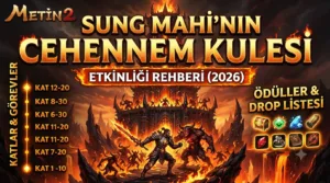 Metin2 Sung Mahi’nin Cehennem Kulesi Etkinliği Rehberi (2026): Katlar, Görevler ve Ödüller