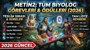 Metin2 Tüm Biyolog Görevleri ve Ödülleri 2026: Teslim Sırası, Süreler ve Tam Liste Rehberi