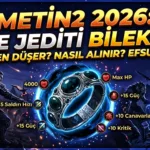 Metin2 Gece Jediti Bilekliği 2026: Nereden Düşer, Nasıl Alınır, Efsunları Neler?