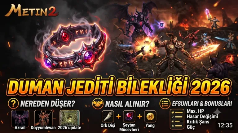 Metin2 Duman Jediti Bilekliği 2026: Nereden Düşer, Nasıl Alınır, Efsunları Neler?