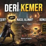 Metin2 Deri Kemer Nereden Düşer, Nasıl Alınır, Bonusları Neler?