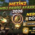 Metin2 Bambu Derisi Ayakkabı 2026: Nereden Düşer, Nasıl Alınır, Efsunları Neler?