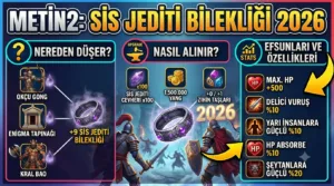 Metin2 Sis Jediti Bilekliği 2026: Nereden Düşer, Nasıl Alınır, Efsunları Neler?