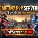 Metin2 PvP Serverler 2026 — Türkiye’nin En Kapsamlı Metin2 PvP Server Listesi: PvPServer.net
