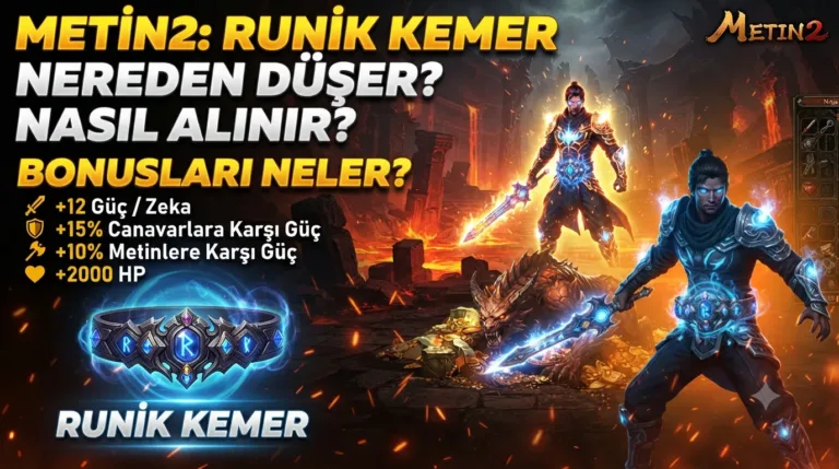 Metin2 Runik Kemer Nereden Düşer, Nasıl Alınır, Bonusları Neler?