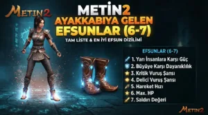 Metin2 Ayakkabıya Gelen Efsunlar (6-7) – Tam Liste