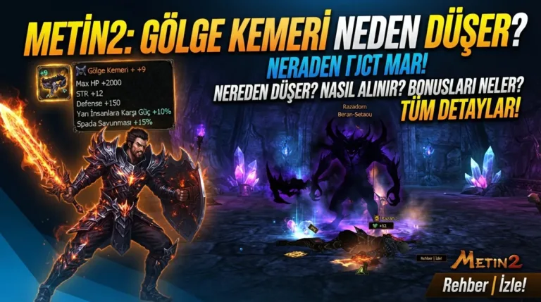 Metin2 Gölge Kemeri Nereden Düşer, Nasıl Alınır, Bonusları Neler?