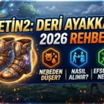 Metin2 Deri Ayakkabı 2026: Nereden Düşer, Nasıl Alınır, Efsunları Neler?
