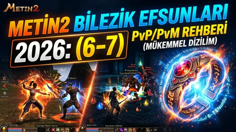 Metin2 Bilezik Efsunları 2026: (6–7) PvP/PvM Rehber