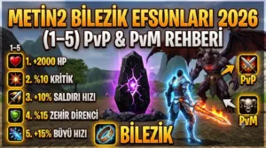Metin2 Bilezik Efsunları 2026: (1–5) PvP/PvM Rehber