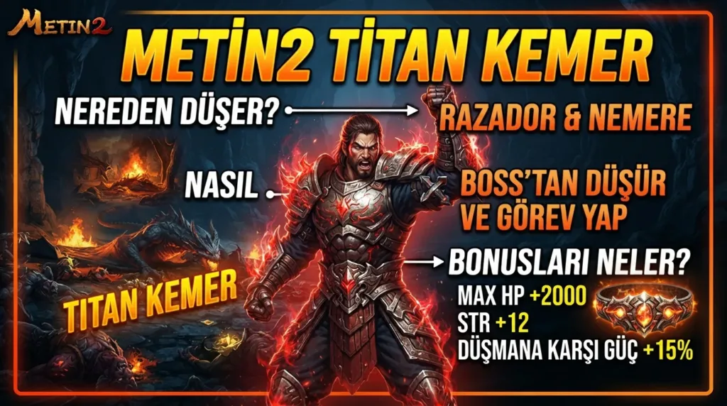 Metin2 Titan Kemer Nereden Düşer, Nasıl Alınır, Bonusları Neler?