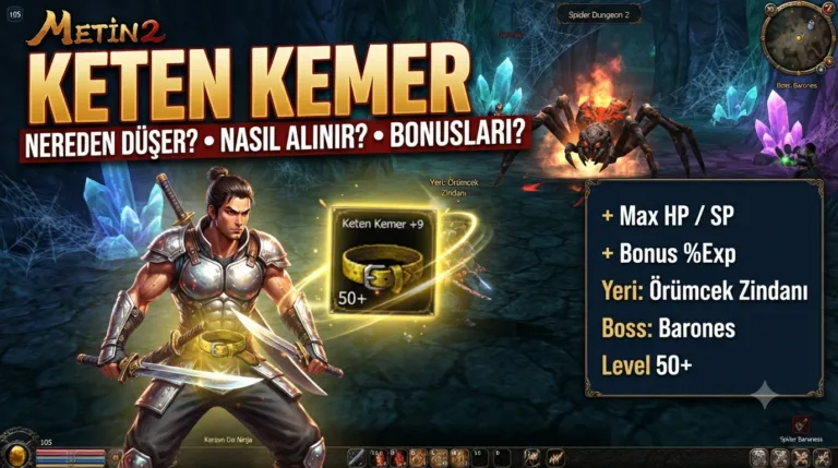 Metin2 Keten Kemer Nereden Düşer, Nasıl Alınır, Bonusları Neler?