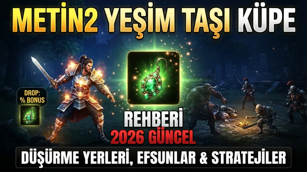 Metin2 Yeşim Taşı Küpe Rehberi: 2026 Güncel Düşürme Yerleri, Efsunlar ve Stratejiler