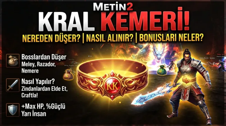 Metin2 Kral Kemeri Nereden Düşer, Nasıl Alınır, Bonusları Neler?