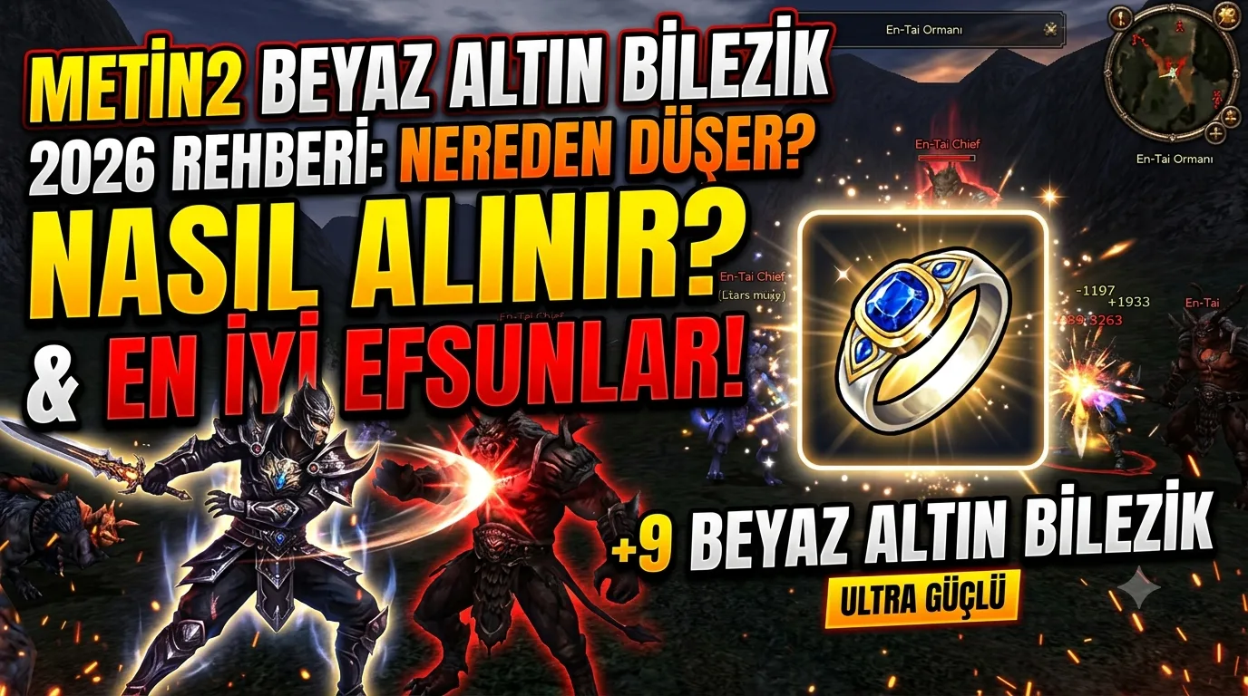 Metin2 Beyaz Altın Bilezik 2026: Nereden Düşer, Nasıl Alınır, Efsunları Neler?